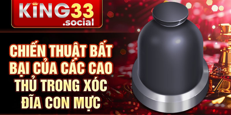 Chiến thuật bất bại của các cao thủ trong xóc đĩa con mực