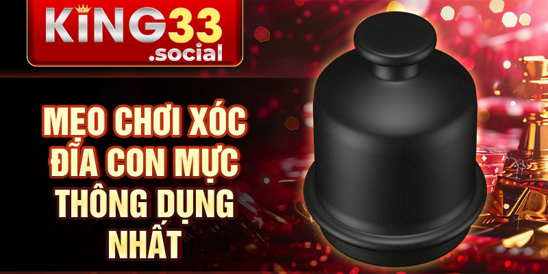 Mẹo chơi xóc đĩa con mực thông dụng nhất